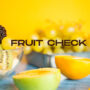 FRUIT CHECK