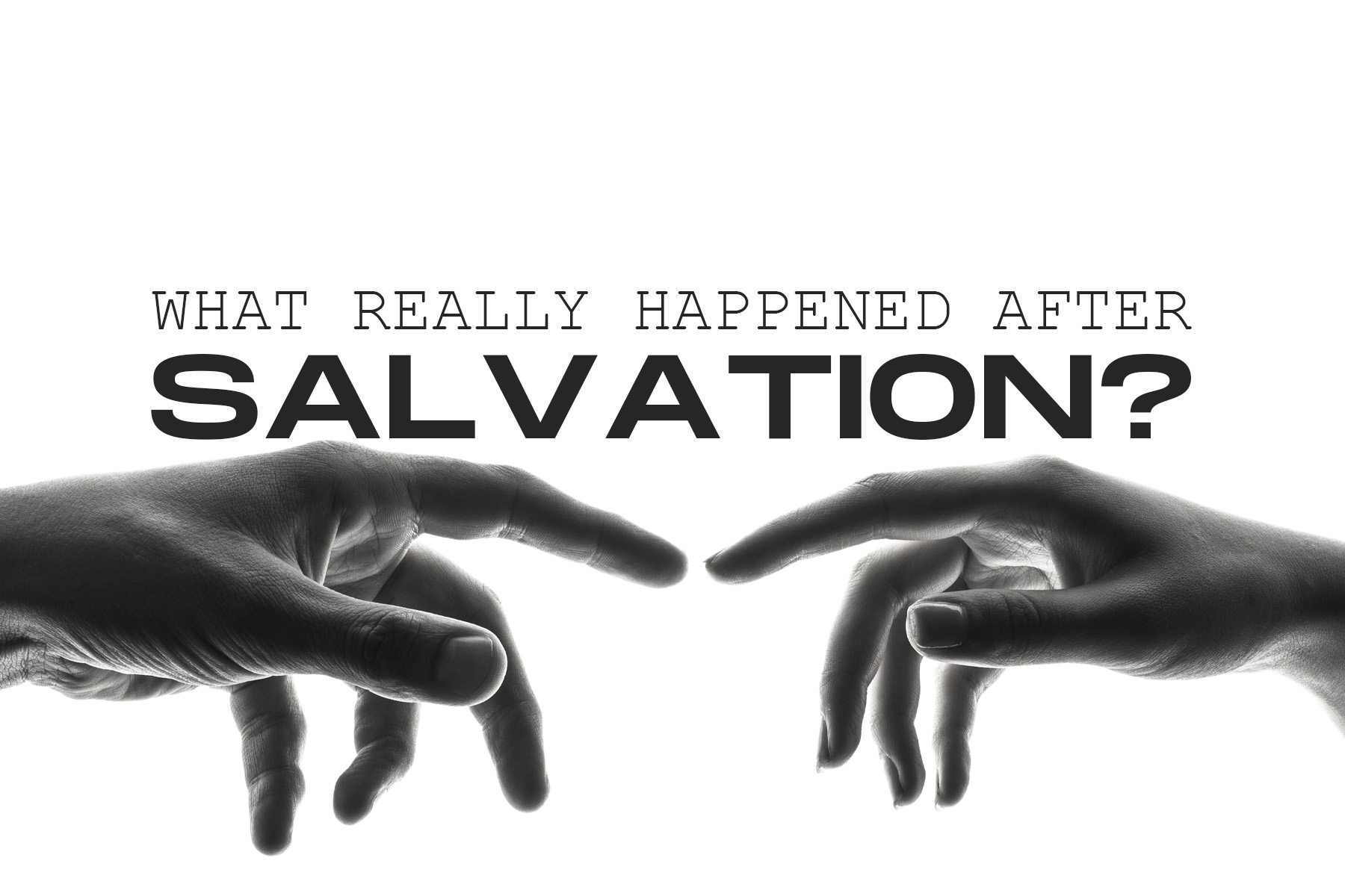 What Really Happened After Salvation?